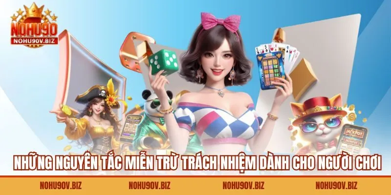 Những nguyên tắc miễn trừ trách nhiệm dành cho người chơi