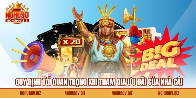 Quy định tối quan trọng khi tham gia ưu đãi của nhà cái