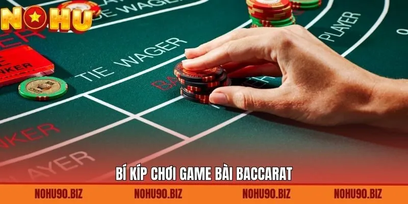 Bí quyết tất thắng khi nhập cuộc Baccarat cho hội viên