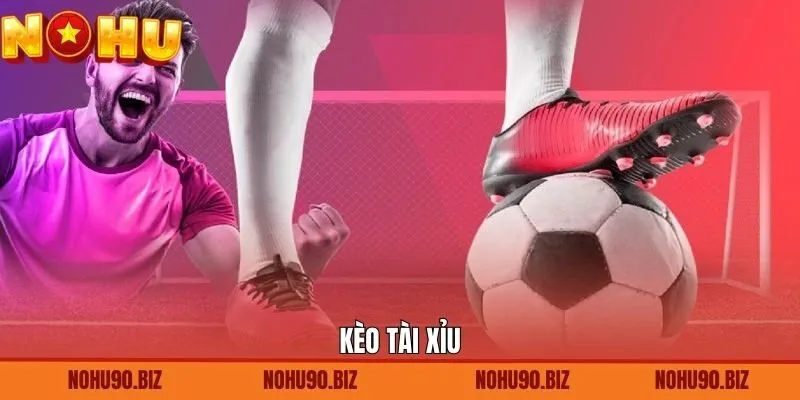 Kèo Tài Xỉu - Bí Kíp Tăng Tỷ Lệ Thắng Từ Cao Thủ Tại Nohu90